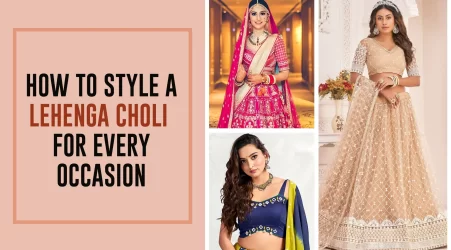 How to Style a Lehenga for Any Occasion